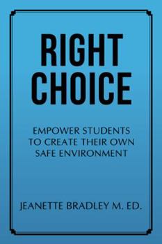 Paperback Right Choice: Empower Students to Create Their Own Safe Environment Book