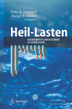 Hardcover Heil-Lasten: Arzneimittelrückstände in Gewässern [German] Book