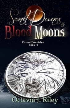 Sand Dunes & Blood Moons - Book #4 of the Coven Chronicles