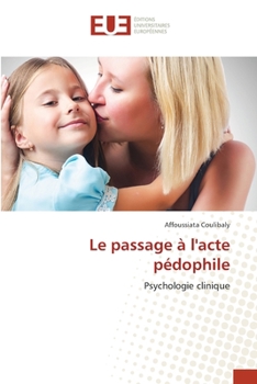 Paperback Le passage à l'acte pédophile [French] Book