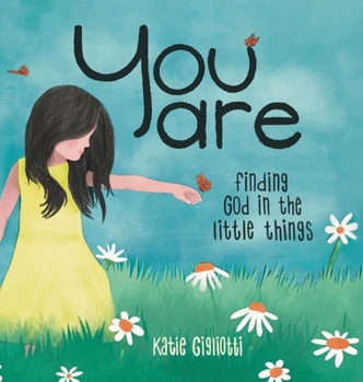 Hardcover You are: Finding God in the Little Things Book