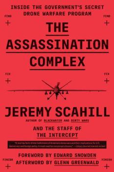 Paperback The Assassination Complex: Inside the Government's Secret Drone Warfare Program Book