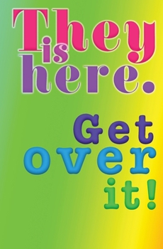 Paperback They is Here. Get over it!: a positive transgender notebook Book