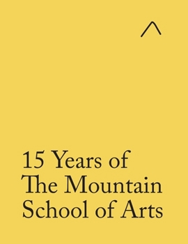 Paperback 15 Years of The Mountain School of Arts (Student Edition) Book