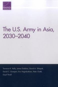 Paperback The U.S. Army in Asia, 2030-2040 Book