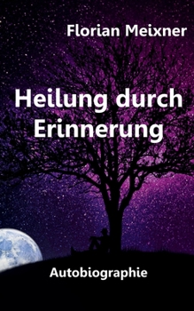 Paperback Heilung durch Erinnerung: ...Wenn die Schöpfung expandiert... [German] Book
