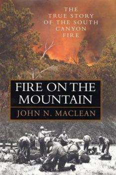 Hardcover Fire on the Mountain: The True Story of the South Canyon Fire Book