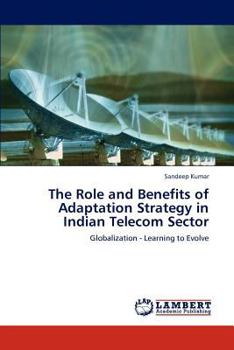 Paperback The Role and Benefits of Adaptation Strategy in Indian Telecom Sector Book