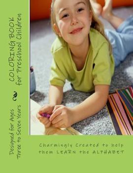 Paperback Coloring Book for Preschool Children: Charmingly Created to help them LEARN the ALPHABET Book