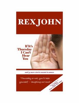 Paperback If It's Thursday I Can't Hear You: And 35 More Stories Meant to Amuse Book