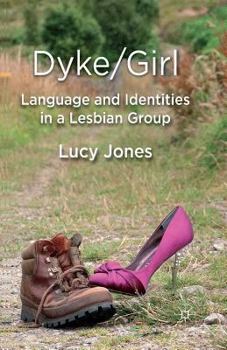 Paperback Dyke/Girl: Language and Identities in a Lesbian Group Book