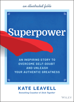 Hardcover Superpower: An Inspiring Story to Overcome Self-Doubt and Unleash Your Authentic Greatness Book