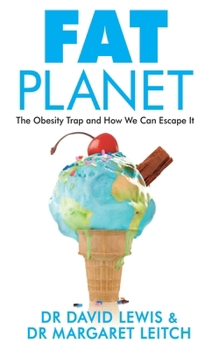 Paperback Fat Planet: The Obesity Trap and How We Can Escape It Book