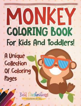 Paperback Monkey Coloring Book For Kids And Toddlers! A Unique Collection Of Coloring Pages Book
