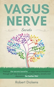 Paperback Vagus Nerve Secrets: ind out the secrets benefits of vagus nerve stimulation through self help exercises against trauma, anxiety and depres Book