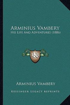Paperback Arminius Vambery: His Life And Adventures (1886) Book