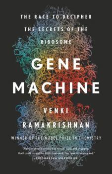 Hardcover Gene Machine: The Race to Decipher the Secrets of the Ribosome Book