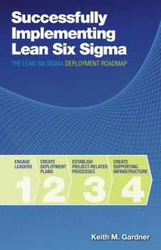 Hardcover Successfully Implementing Lean Six Sigma: The Lean Six Sigma Deployment Roadmap Book