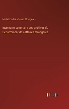 Hardcover Inventaire sommaire des archives du Département des affaires étrangères [French] Book