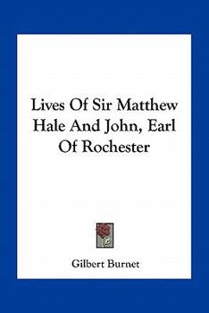 The Lives of Sir Matthew Hale and John Earl of Rochester