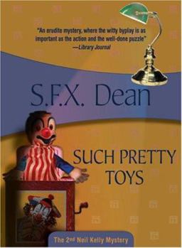 Such Pretty Toys (Felony & Mayhem Mysteries) (Professor Neil Kelly Mysteries) - Book #2 of the Neil Kelly
