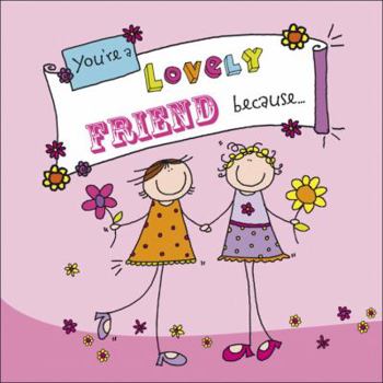 Hardcover You're a Lovely Friend Because . . . Book