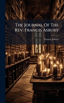 Hardcover The Journal Of The Rev. Francis Asbury Book