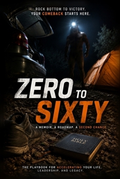 Paperback Zero to Sixty: Rock Bottom to Victory Book