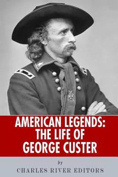 American Legends: The Life of George Custer - Book  of the American Legends