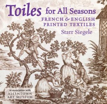 Hardcover Toiles for All Seasons: French & English Printed Textiles Book