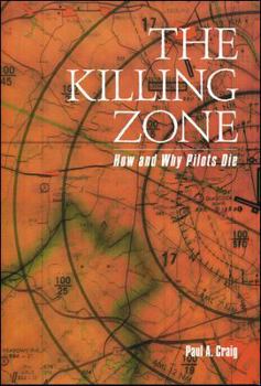 Hardcover The Killing Zone: How & Why Pilots Die Book