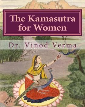 Paperback The Kamasutra for Women (B&W Edition): Based on the Vedic Tradition Book