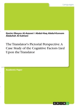 Paperback The Translator's Pictorial Perspective. A Case Study of the Cognitive Factors Lied Upon the Translator Book