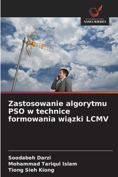 Zastosowanie algorytmu PSO w technice formowania wiazki LCMV (Polish Edition)