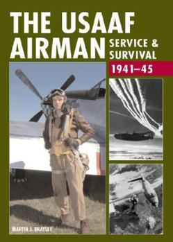 Hardcover The USAAF Airman: Service & Survival 1941-45 Book