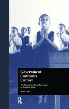 Paperback Government Confronts Culture: The Struggle for Local Democracy in Southern Africa Book