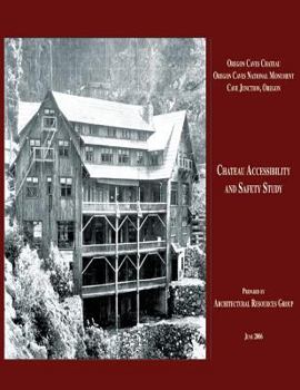 Paperback Oregon Caves National Monument: Chateau Accessibility and Safety Study Book