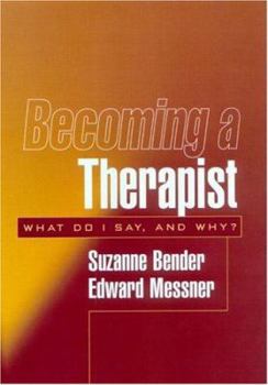 Hardcover Becoming a Therapist: What Do I Say, and Why? Book