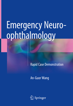 Hardcover Emergency Neuro-Ophthalmology: Rapid Case Demonstration Book