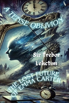 A Tense Oblivion: The Lost Future of Emma Carter