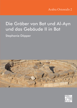 Hardcover Die Graber Von Bat Und Al-Ayn Und Das Gebaude II in Bat [German] Book