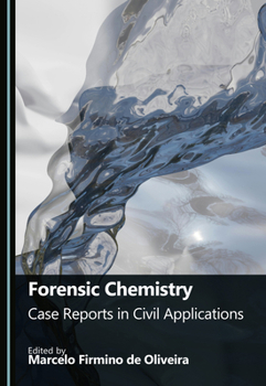 Hardcover Forensic Chemistry: Case Reports in Civil Applications Book