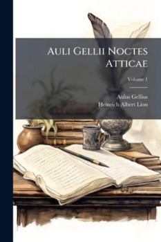 Paperback Auli Gellii Noctes Atticae: Collatis Mscpt. Guelferb. Et Edd. Vett; Volume 1 Book