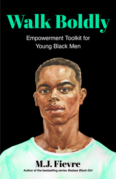 Paperback Walk Boldly: Empowerment Toolkit for Young Black Men (Feel Comfortable and Proud in Your Skin as a Black Male Teen) Book