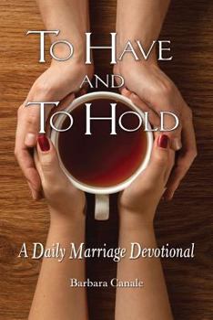 Paperback To Have and to Hold: A Daily Marriage Devotional Book