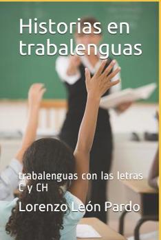 Paperback Historias en trabalenguas (Ilustrado): trabalenguas con las letras C y CH [Spanish] Book