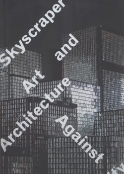 Hardcover Skyscraper: Art and Architecture Against Gravity Book