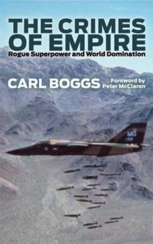 Paperback The Crimes Of Empire: Rogue Superpower and World Domination Book