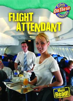 Flight Attendant - Book  of the Cool Careers: On the Go