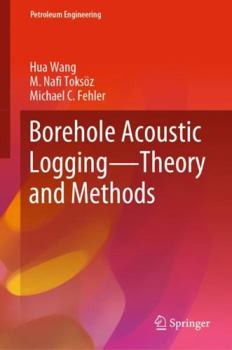 Hardcover Borehole Acoustic Logging - Theory and Methods Book